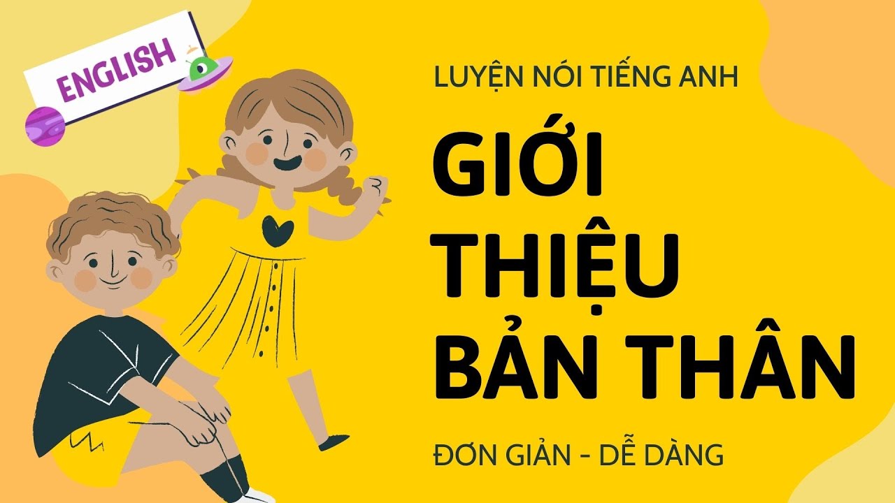 Luyện nói tiếng Anh cơ bản theo chủ đề | Giới thiệu bản thân