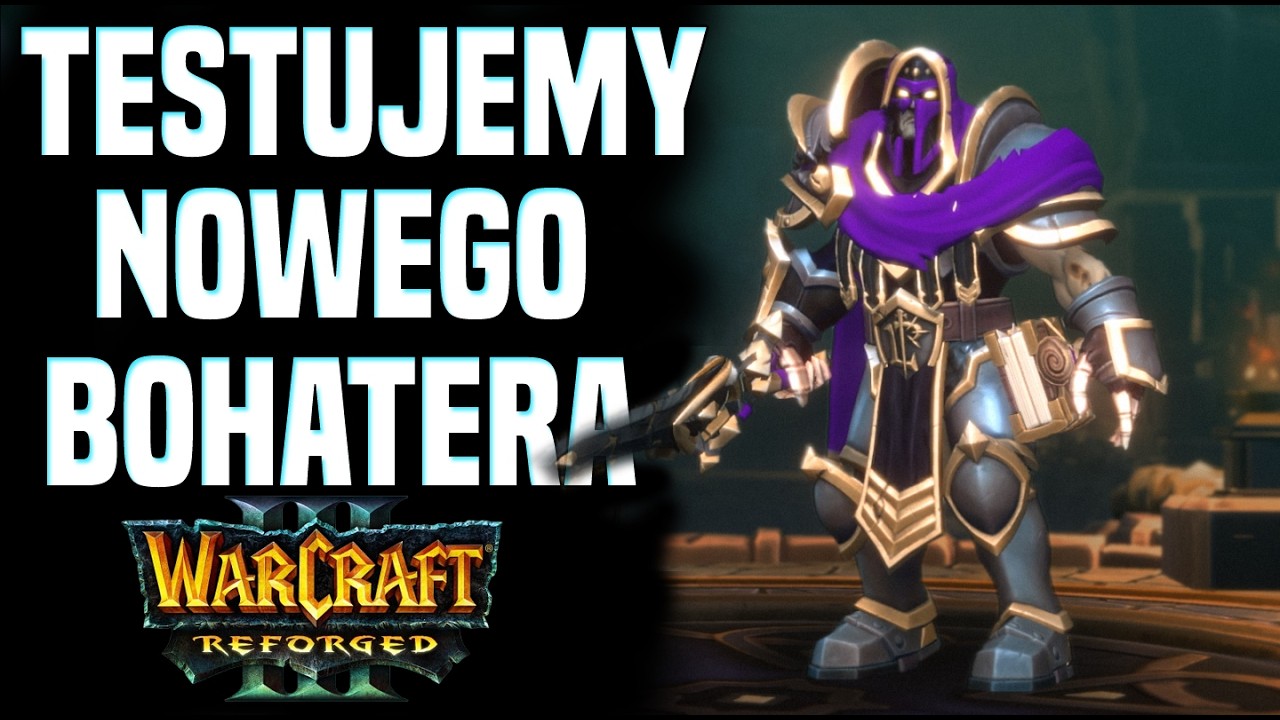 Warcraft 3 Forsaken Kingdom - Mistrz Polski testuje nowego Bohatera!