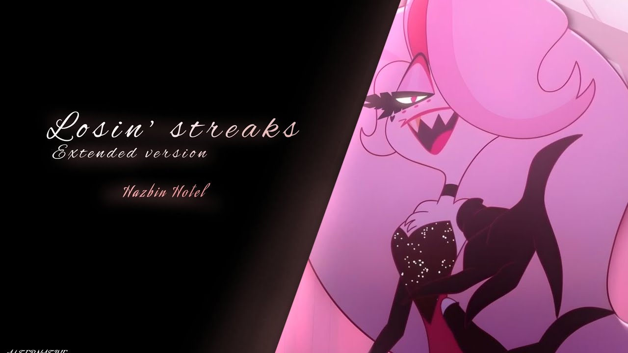 Losin' streak &mdash; Extended version | Hazbin Hotel | ALTERNATIVE 