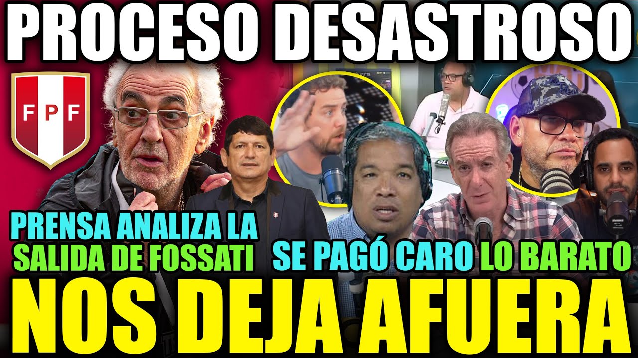 &iexcl;FUE UN DESASTRE! PRENSA ANALIZA EL DESPIDO DE JORGE FOSSATI Y SU CAMPA&Ntilde;A CON LA SELECCI&Oacute;N PERUANA