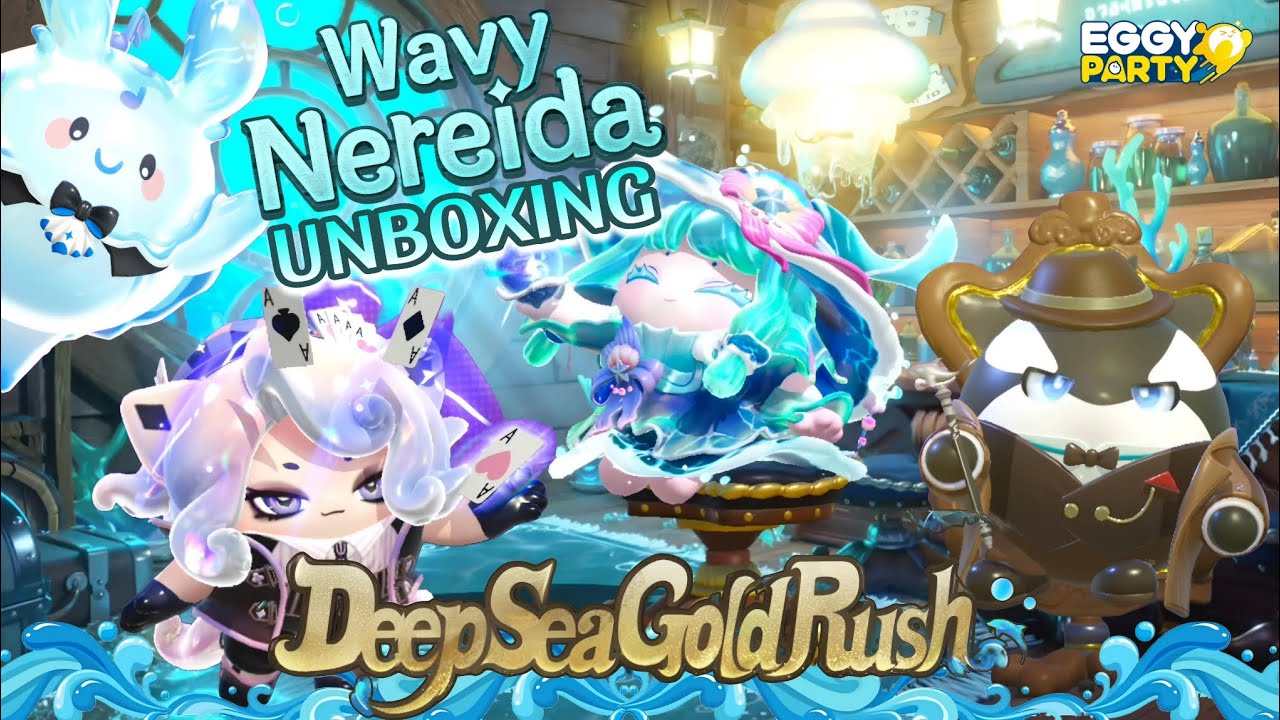 EGGY PARTY | DEEP SEA GOLD RUSH SEASON REVIEW + UNBOXING NEREIDA + NEW SEASON MAP SHOWCASE