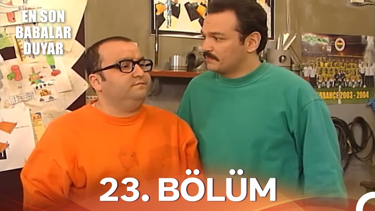 En Son Babalar Duyar 23. B&ouml;l&uuml;m - İyileştirilmiş G&ouml;r&uuml;nt&uuml; (FULL HD)