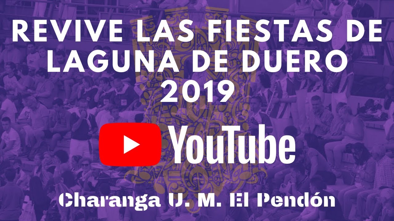 REVIVE LAS FIESTAS de Laguna de Duero COMO NUNCA 2019 - Charanga U. M. El Pendón