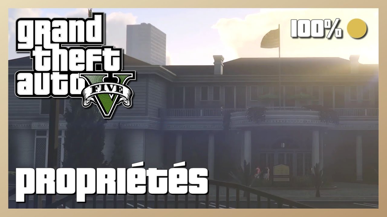 GTA V - Toutes les propriétés