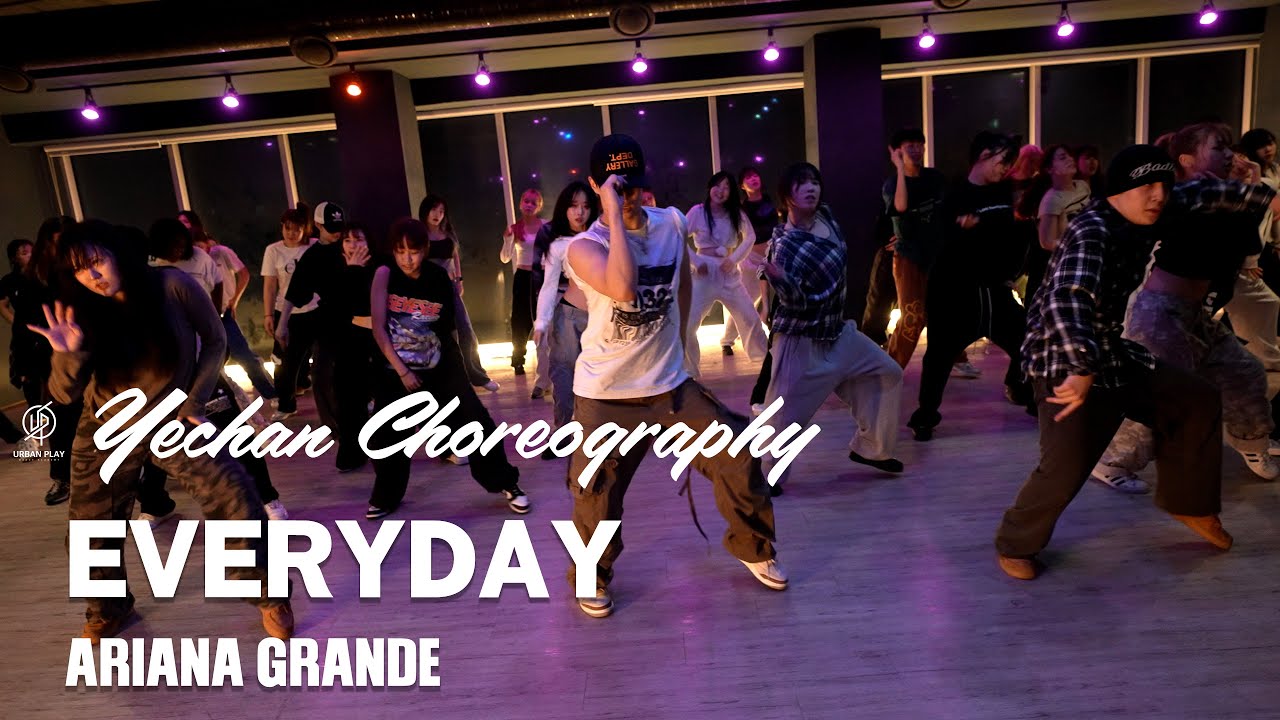 EVERYDAY  - ARIANA GRANDE / YECHAN Choreography / Urban Play Dance Academy