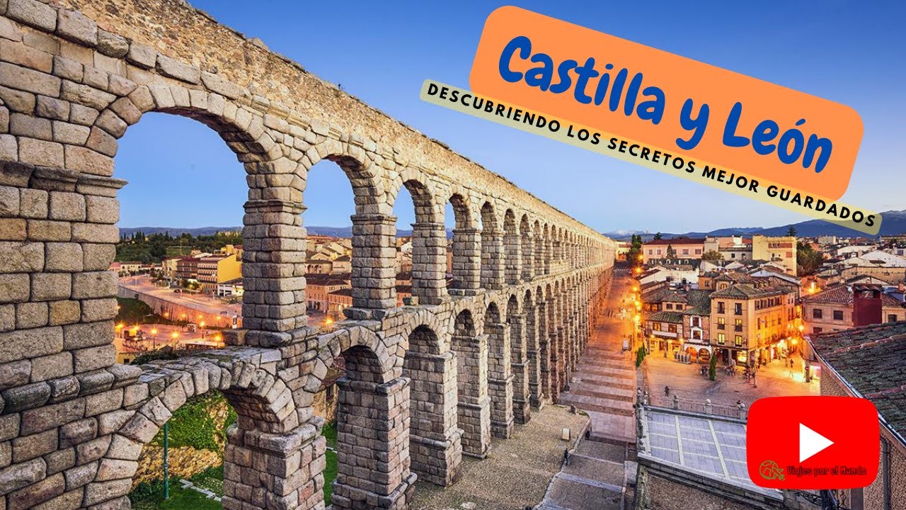 CASTILLA Y LE&Oacute;N  [Descubriendo los secretos mejor guardados]