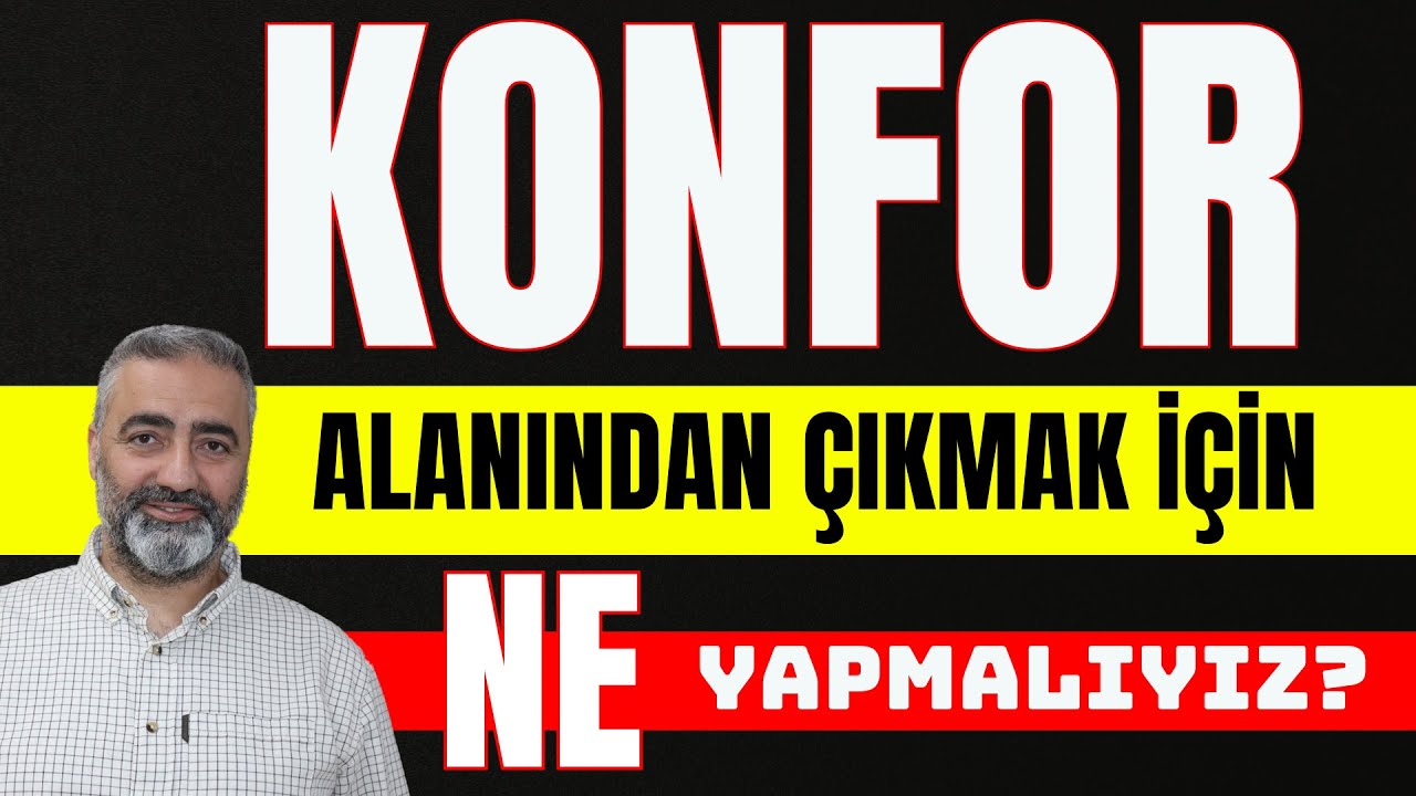 Konfor alanından çıkmak için ne yapmalıyız?