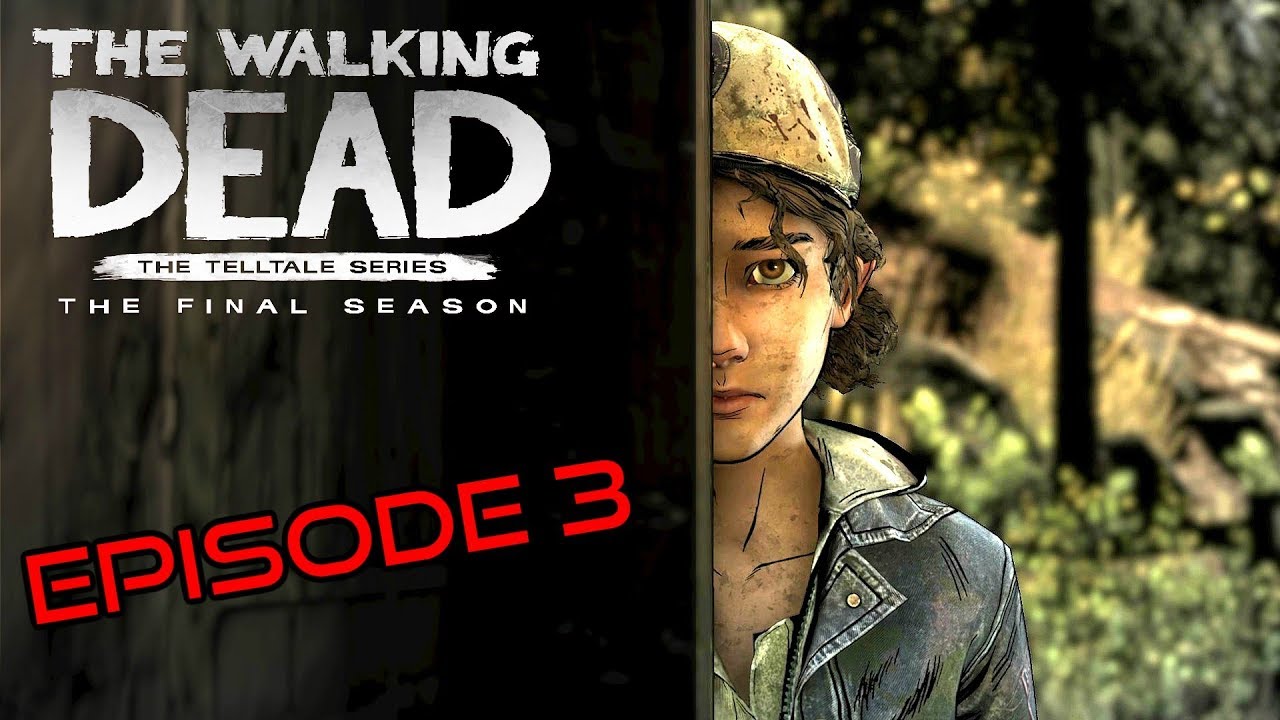 The Walking Dead: The Final Season - Episode 3 * FULL WALKTHROUGH GAMEPLAY & 2 ENDINGS