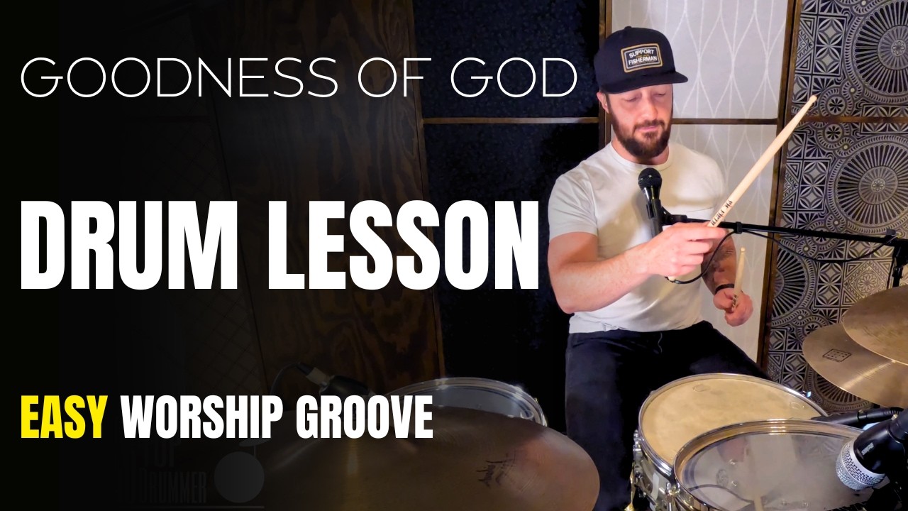 How to Play Goodness of God - Bethel | Drum Lesson
