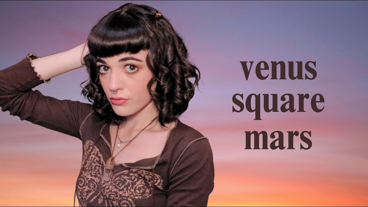 venus square mars ★ aspect series ep.3
