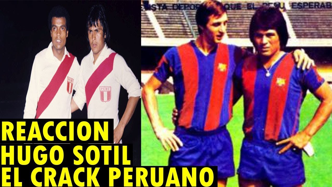 HUGO SOTIL EL PERUANO QUE JUGÓ EN EL BARÇA!!!  (REACCIÓN)