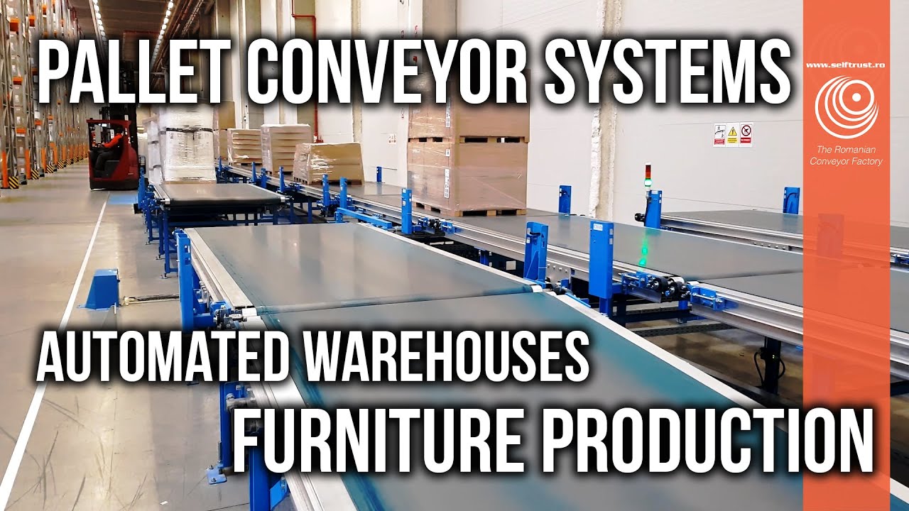 Self Trust Romania | Pallet Conveyor Systems | Furniture