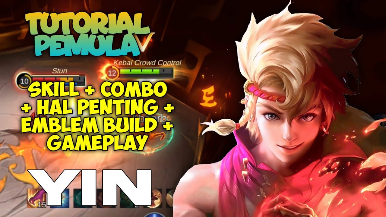 TUTORIAL YIN PEMULA LENGKAP TERBARU 2025 | PENJELASAN SKILL COMBO EMBLEM BUILD | CARA MAIN YIN MLBB