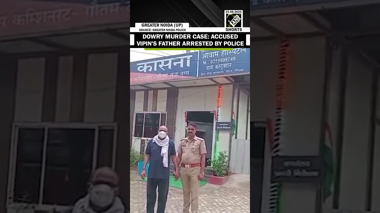 Gr Noida dowry murder case | Noida police arrests Accused Vipin&rsquo;s father; 4 people arrested so far