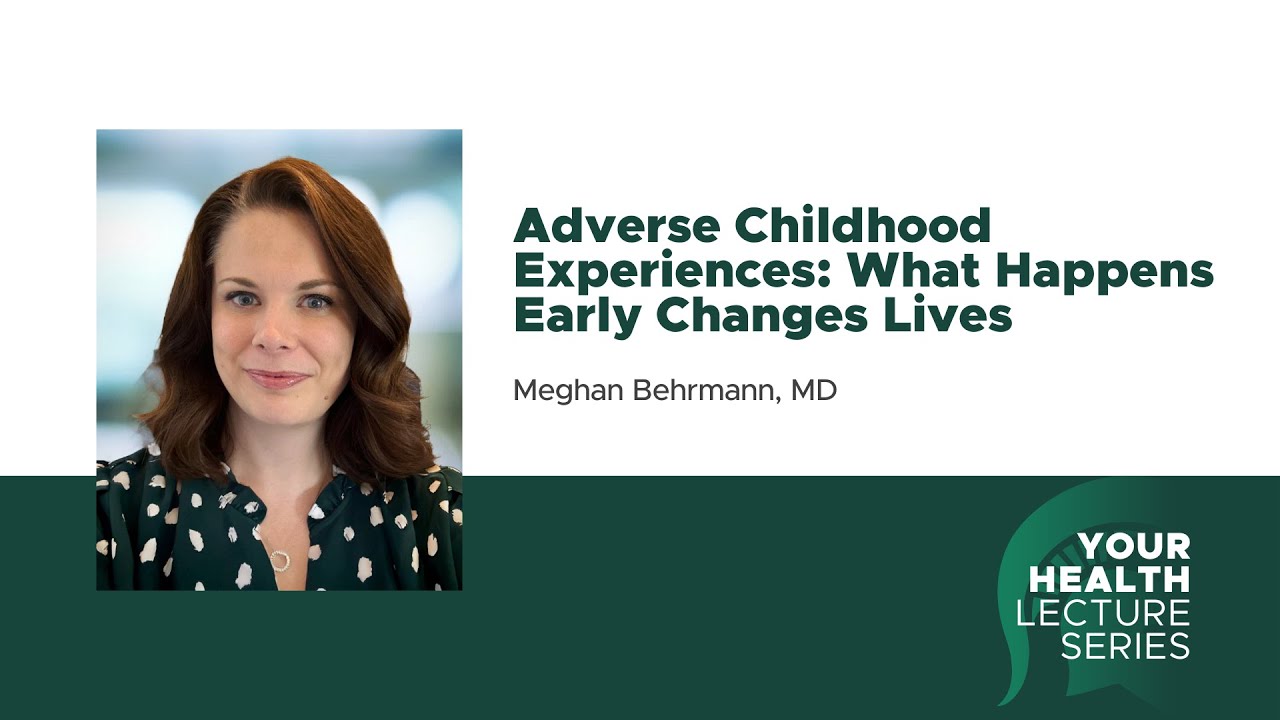 Adverse Childhood Experiences: What Happens Early Changes Lives