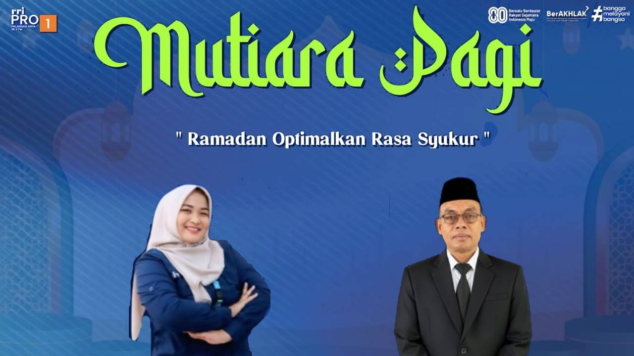 MUTIARA PAGI- RAMADHAN OPTIMALKAN RASA SYUKUR
