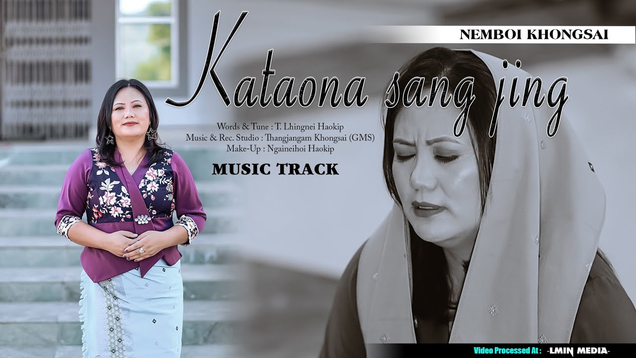 KATAONA SANG JING (Nemboi Khongsai ) TRACK