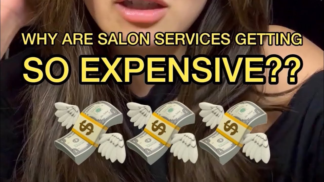 Why Are Salon Services Getting SO EXPENSIVE??