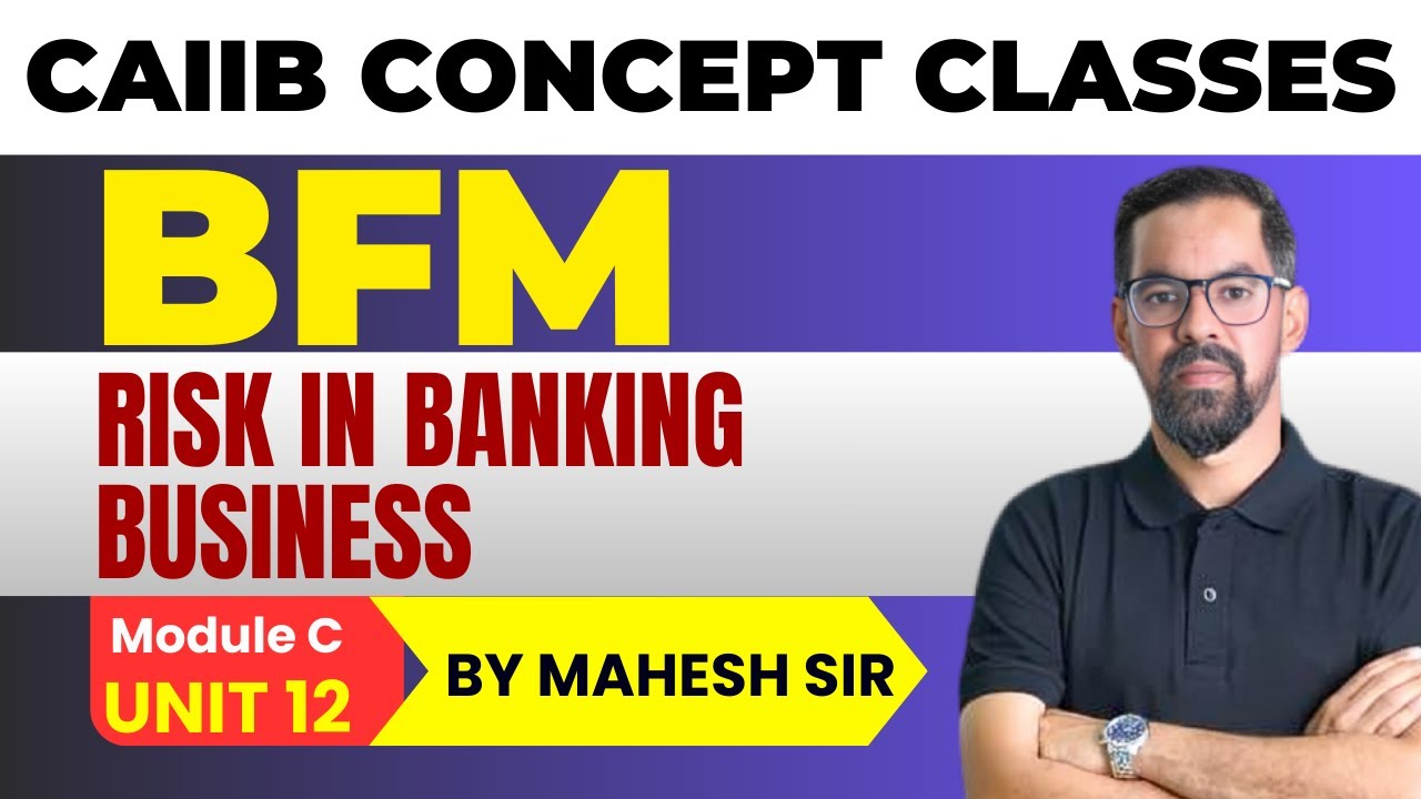 Risk Banking Business | CAIIB BFM MODULE B UNIT 12 | BFM Concept Classes by Mahesh Sir