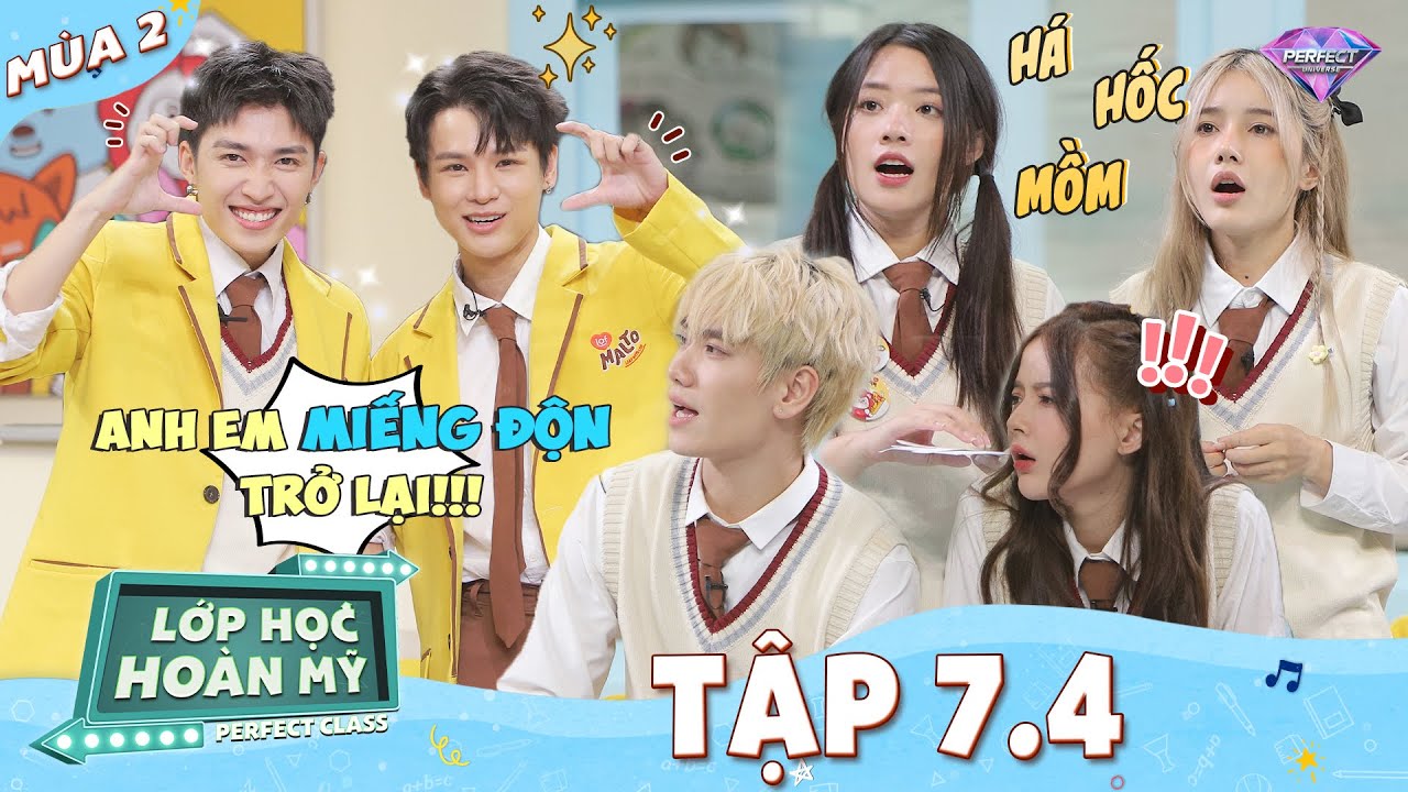 Lớp Học Hoàn Mỹ Mùa 2 Tập 7.4: Anh em Miếng Độn Kỳ Diệu 