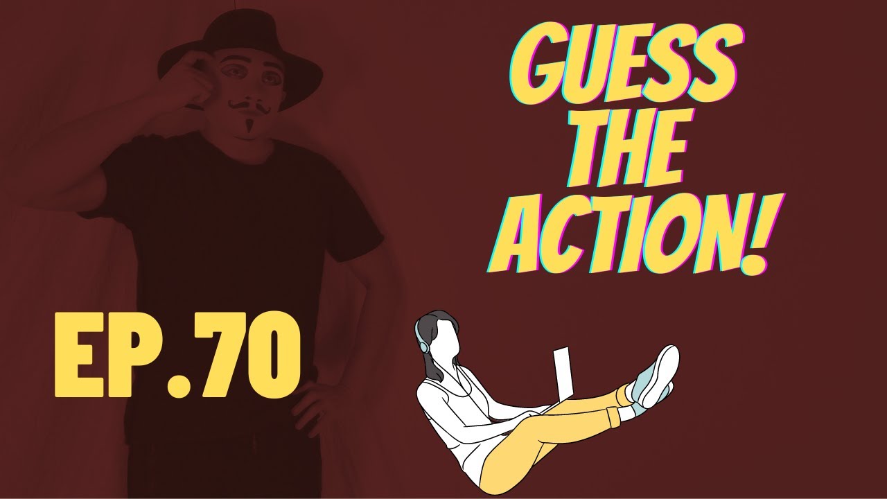Mime Game | Ep 70 | Guess the action!