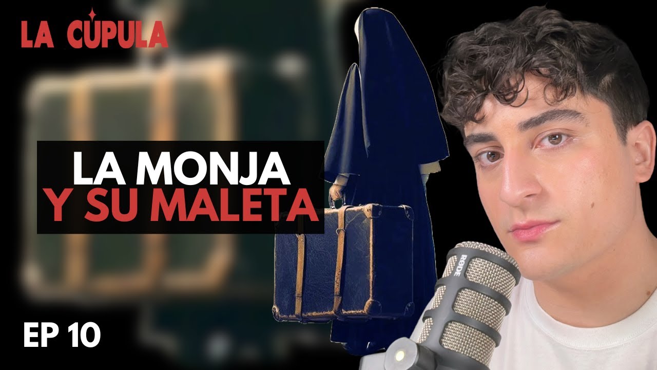 La Monja Con Un Cuerpo En Su Maleta | La C&uacute;pula - Ep 10