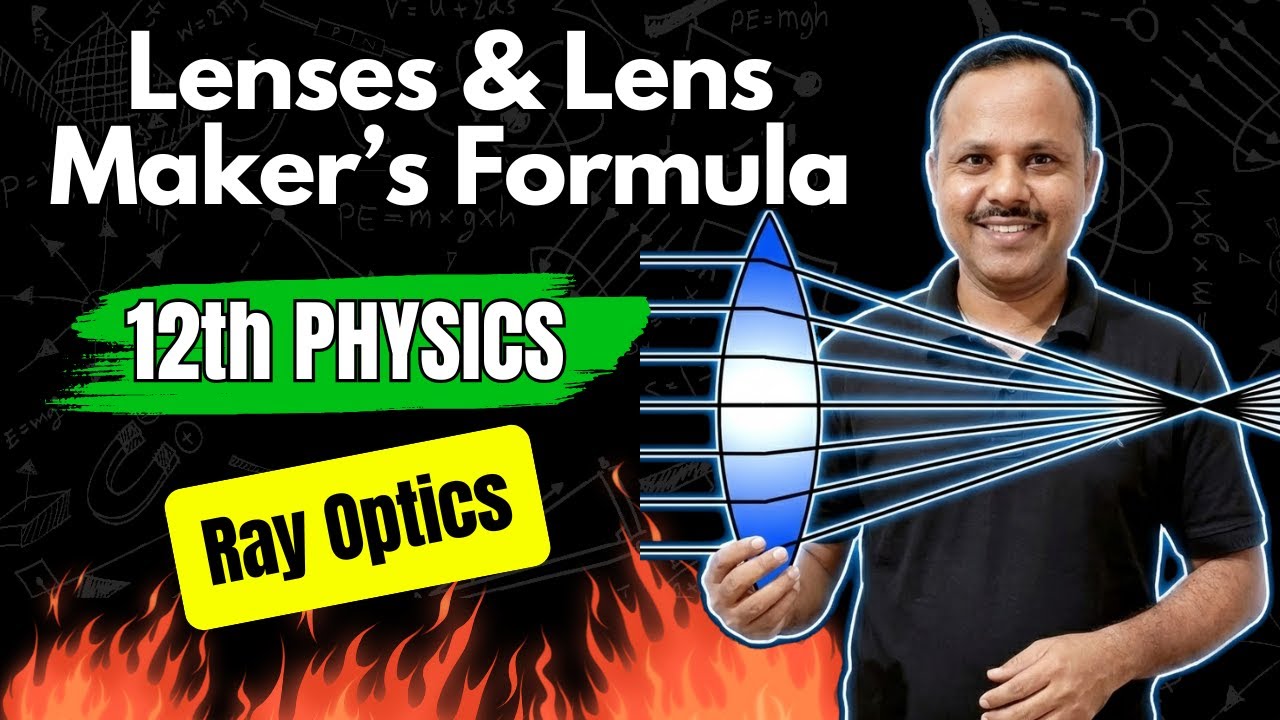 Lenses and Lens Maker's Formula | Ray Optics | 12th Physics #neet #cbse #jee