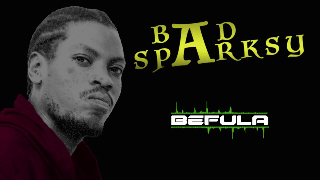 Bad Sparksy - Befula [OFFICIAL AUDIO]