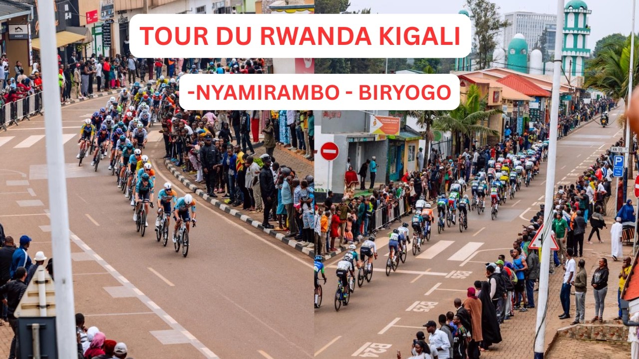VIDEO 🚨 🚨 🚨 TOUR DU RWANDA DORE IBIBEREYE NYABUGOGO KURI FINAL