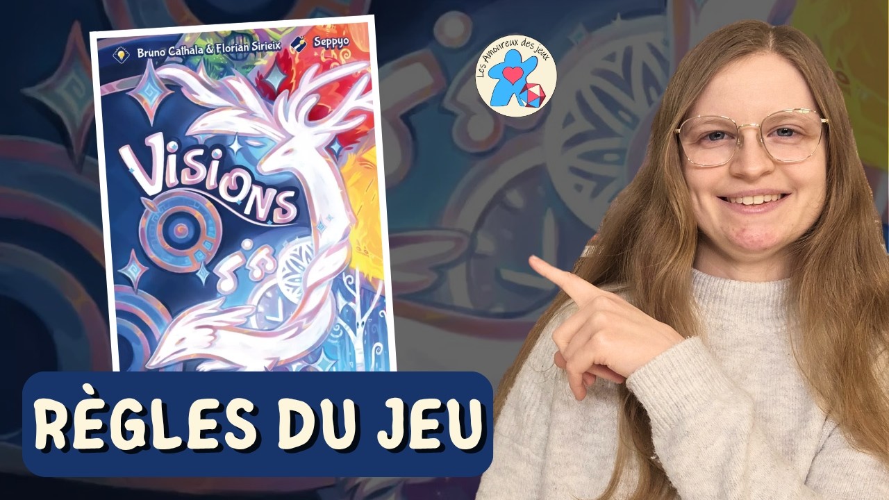 Visions - R&egrave;gles du jeu et partie