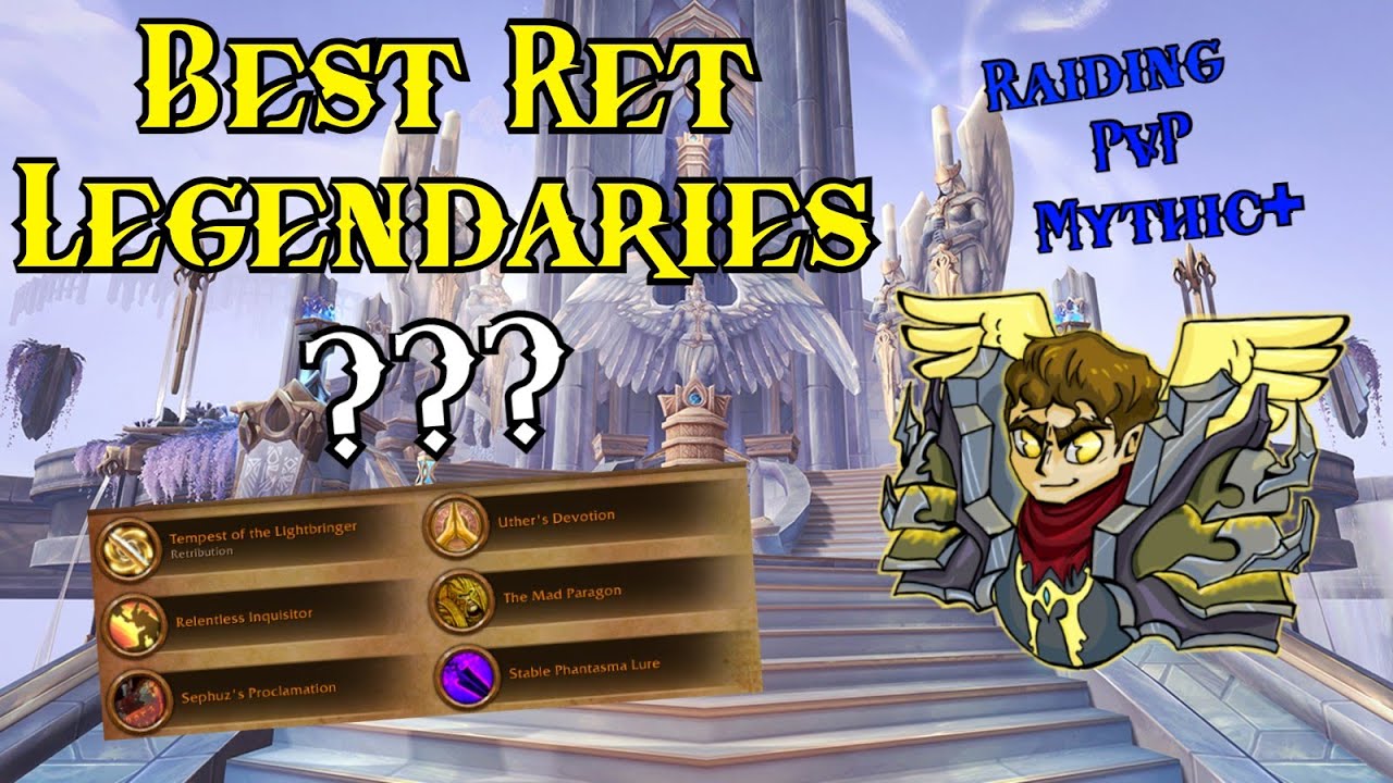WoW 9.0.2 Shadowlands - Best Ret Paladin Legendaries for PvP, Mythic+ and Raiding