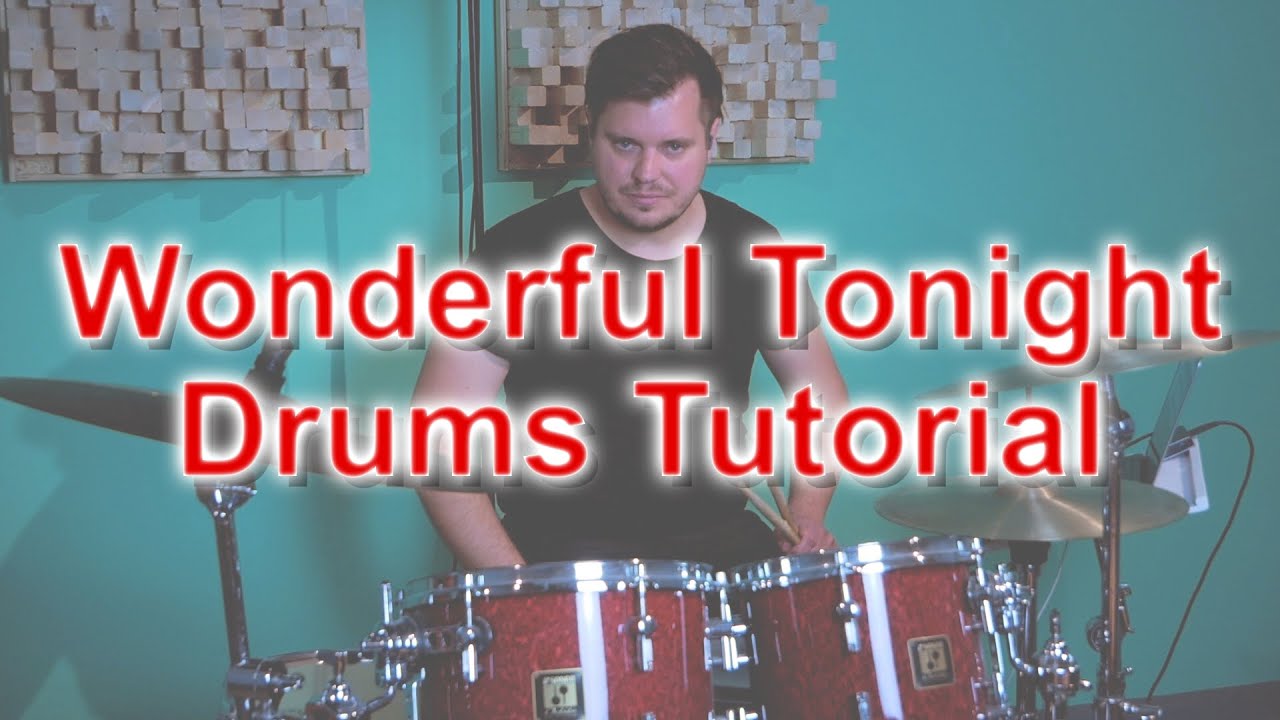 Wonderful Tonight - Drums Tutorial