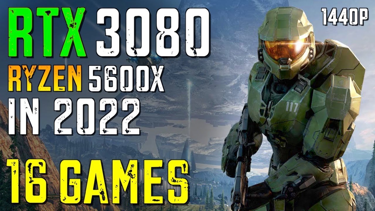 RTX 3080 in 2022 - Test in 16 games | 1440p | Ryzen R5 5600X | 511.23 | Benchmarks and gameplay 2022