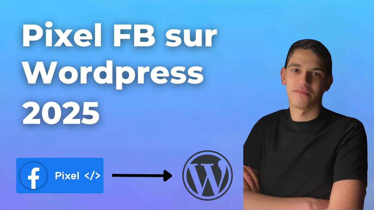 [ACTUALISÉ 2025] Installer le Pixel Facebook sur WordPress  (+ que faire après)