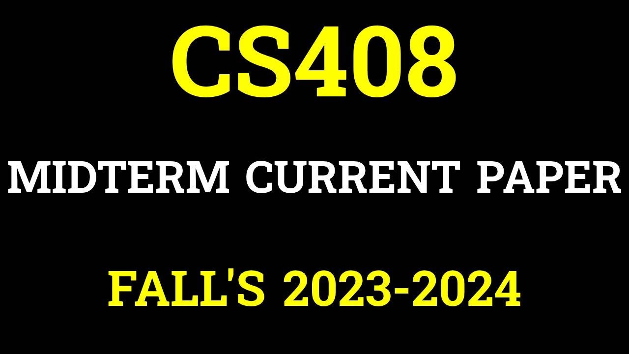 CS408 II MID TERM II CURRENT PAPER II FALL'S 2023 #vu #CS408