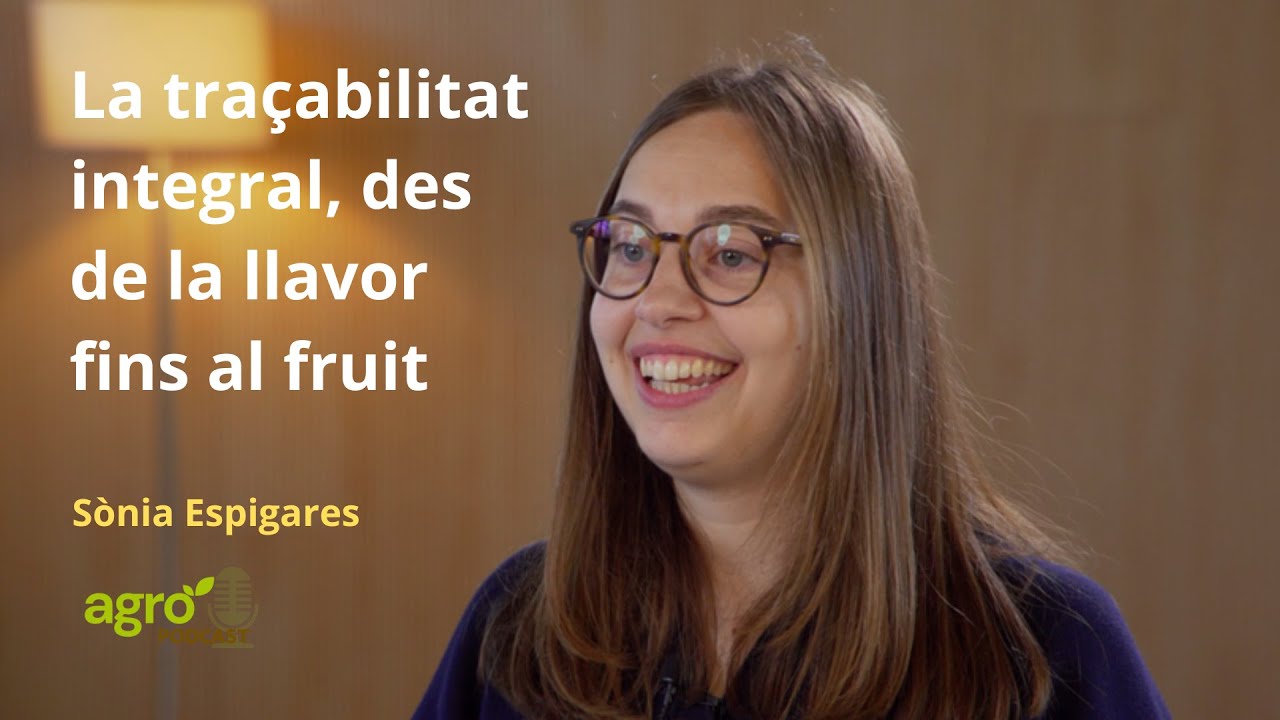 Especial FEMAGROTIC - La traçabilitat integral, des de la llavor fins al fruit - Sònia Espigares
