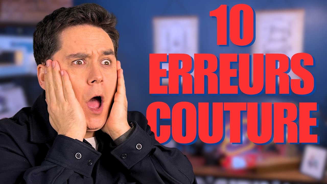 10 ERREURS QUI COÛTENT CHER EN COUTURE !