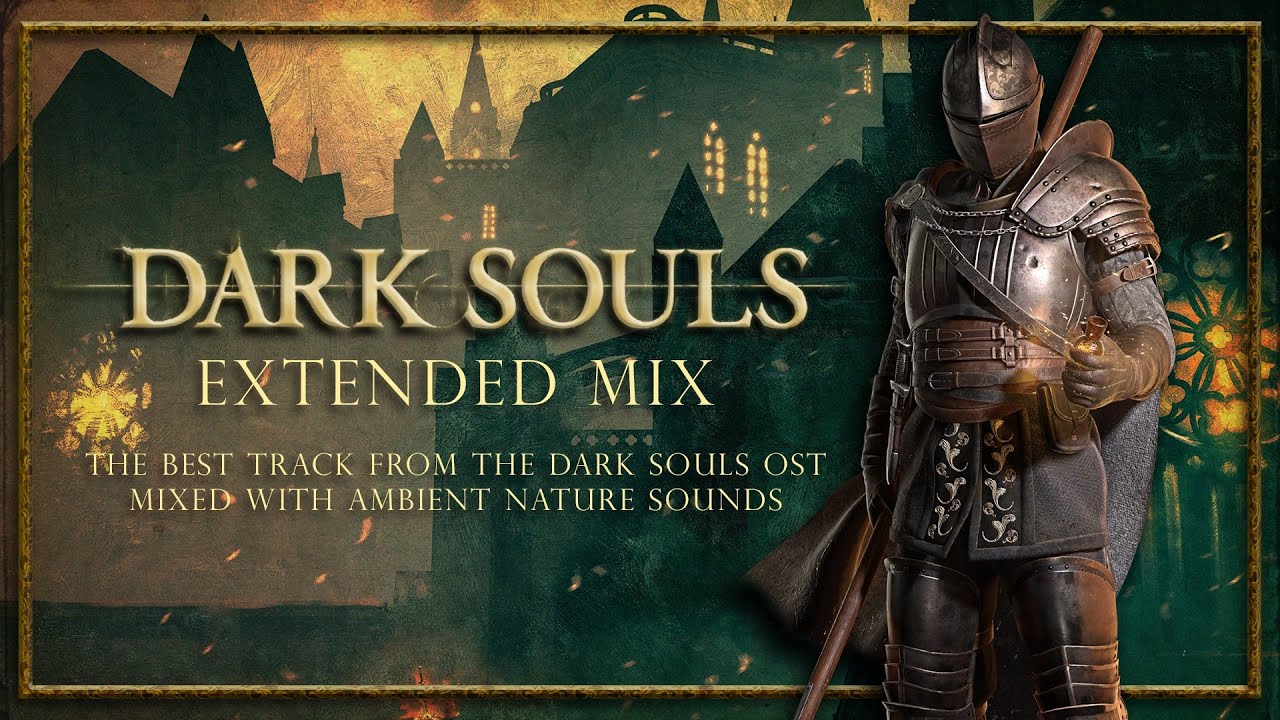 1 Hour of relaxing Dark Souls music mixed with Ambient sounds