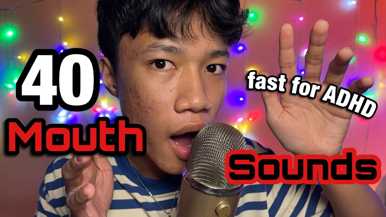 ASMR Fast 40 Mouth Sounds for ADHD