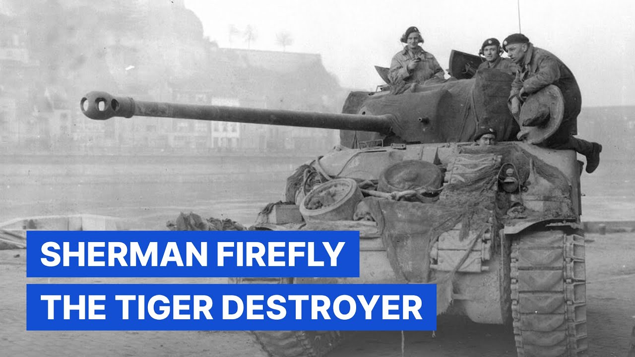 Sherman Firefly vs Tiger The Tank Germany Never Saw Coming