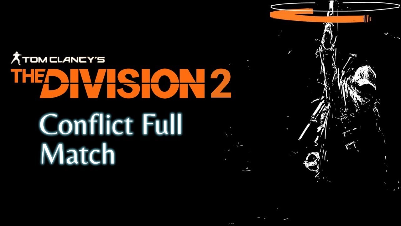 𝐓𝐡𝐞 𝐃𝐢𝐯𝐢𝐬𝐢𝐨𝐧 𝟐 l Conflict Full Match #division2 #pvp #thedivision2