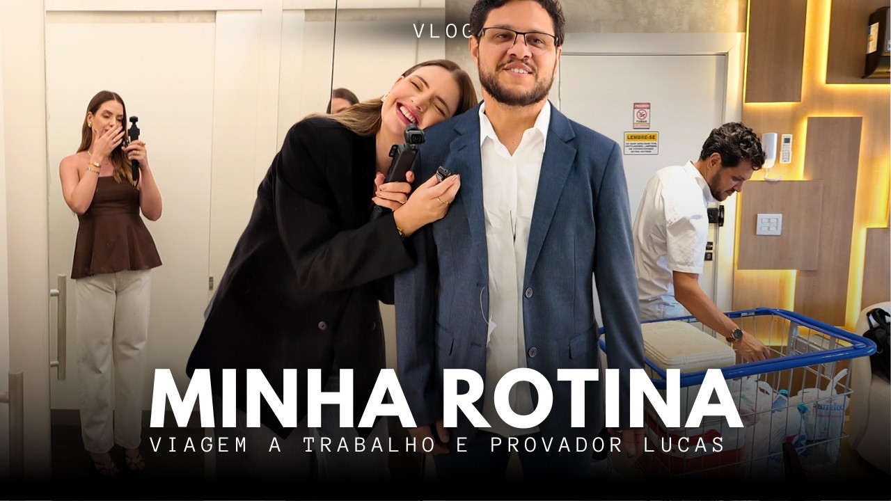 Vlog: Rotina, me recuperando, viagem de trabalho, provador Lucas e pílulas de autoestima.