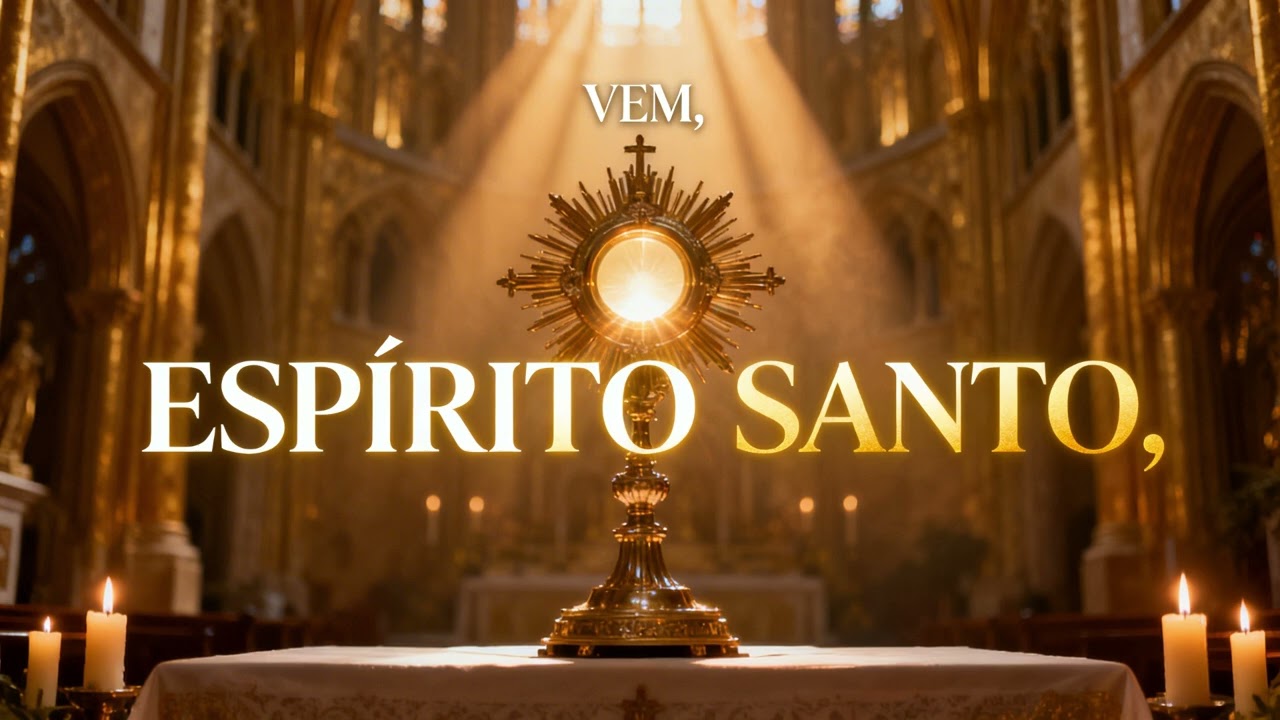 VEM, ESPÍRITO SANTO | Adoração Profunda ao Santíssimo Sacramento
