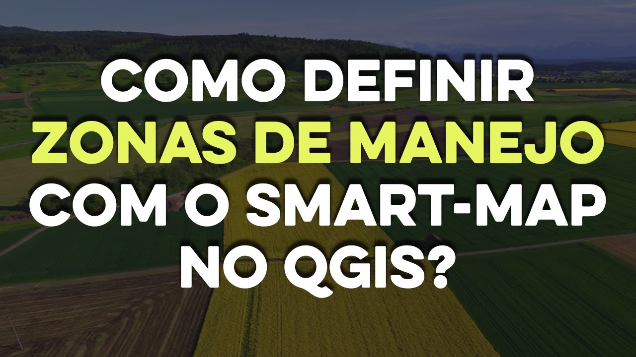 COMO DEFINIR ZONAS DE MANEJO COM O SMART-MAP NO QGIS ?