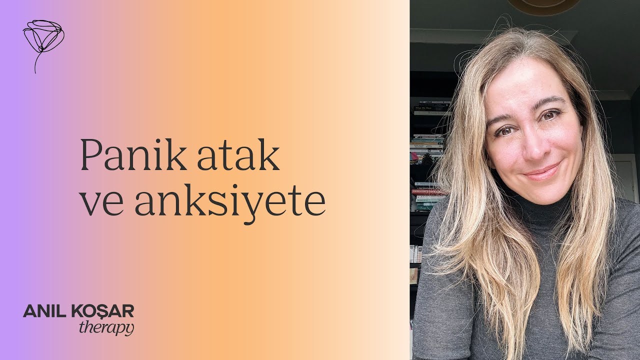 Panik atak ve anksiyete