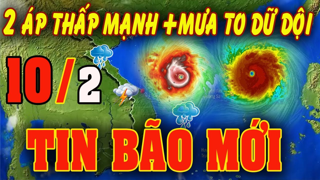 🔴[Trực Tiếp] TIN BÃO MỚI Hướng Về Miền Bắc -Trung bộ ? Dự báo thời tiết hôm nay ngày 10/2#baoso1