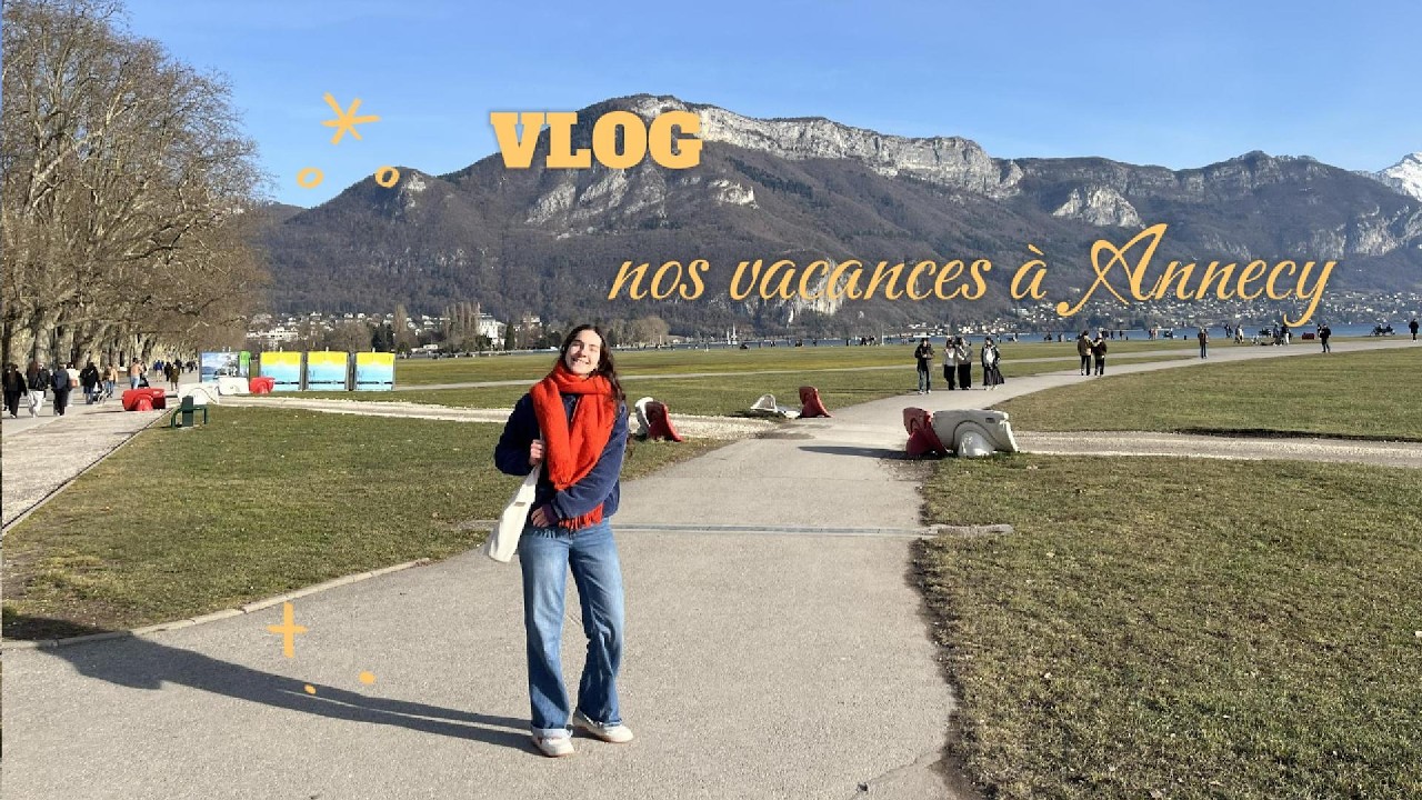 Vacances à Annecy avec Léaaa