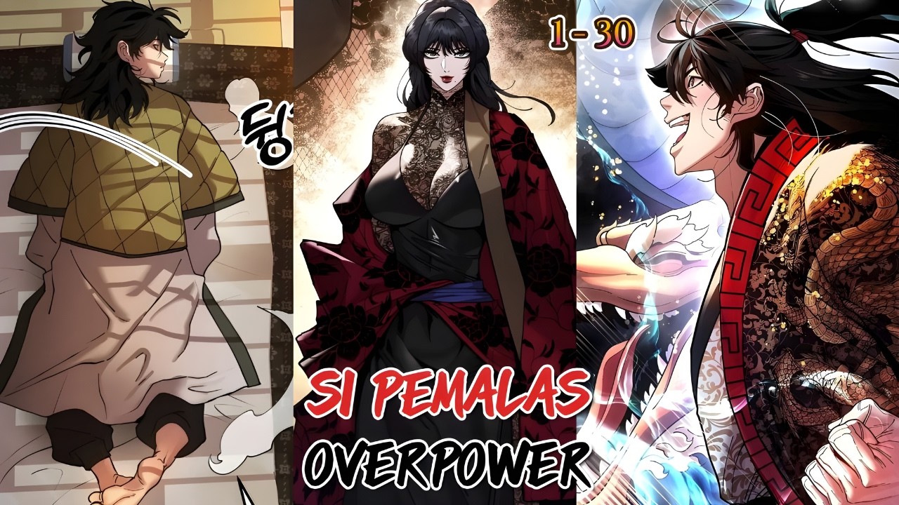 [1-30] SI PEMALAS OVERPOWER SANG PENGUASA DARATAN MURIM❗Alur Cerita Komik Manhwa OP Terbaru 2026