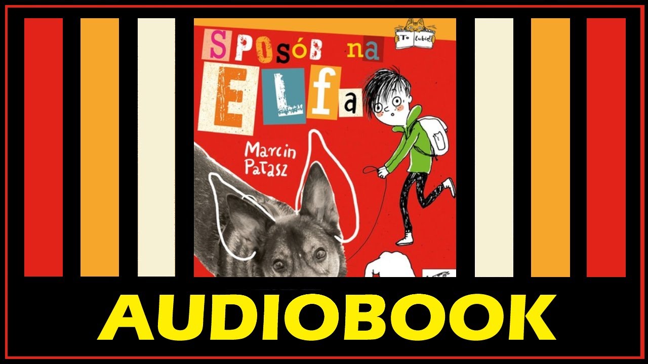 SPOS&Oacute;B NA ELFA Audiobook MP3 - M. Pałasz (Posłuchaj lektury za darmo i pobierz całość).