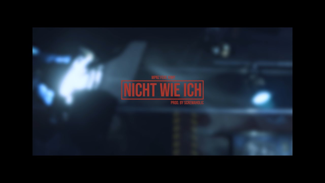 MPnZ x KIMY - Nicht wie ich (prod. by Screwaholic)